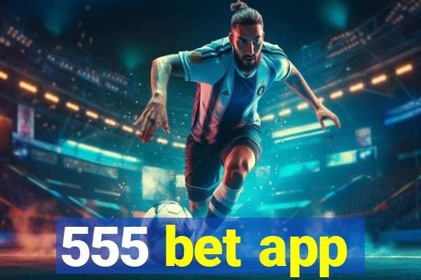 555 bet app